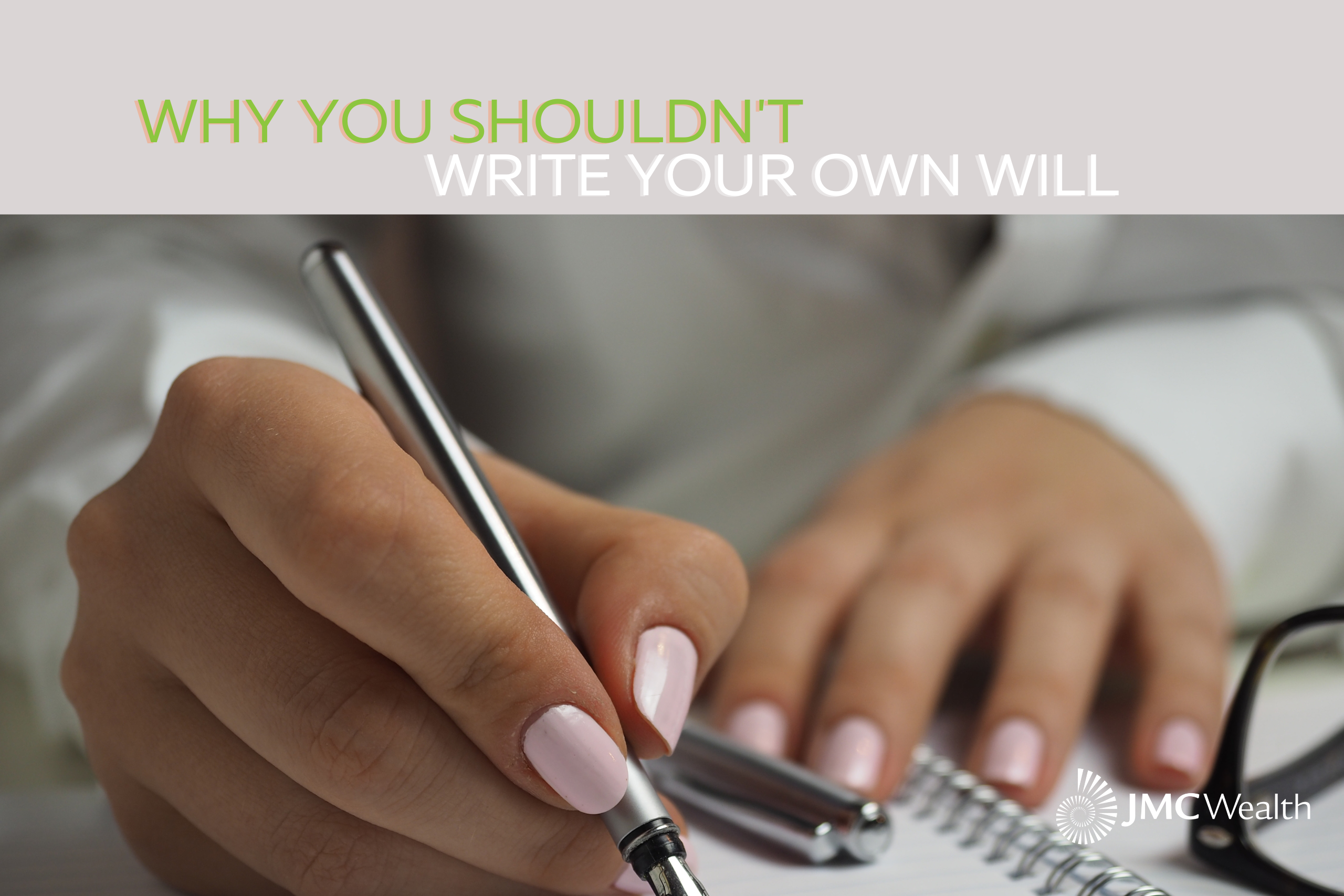 JMC Wealth Blog Writing Your Will