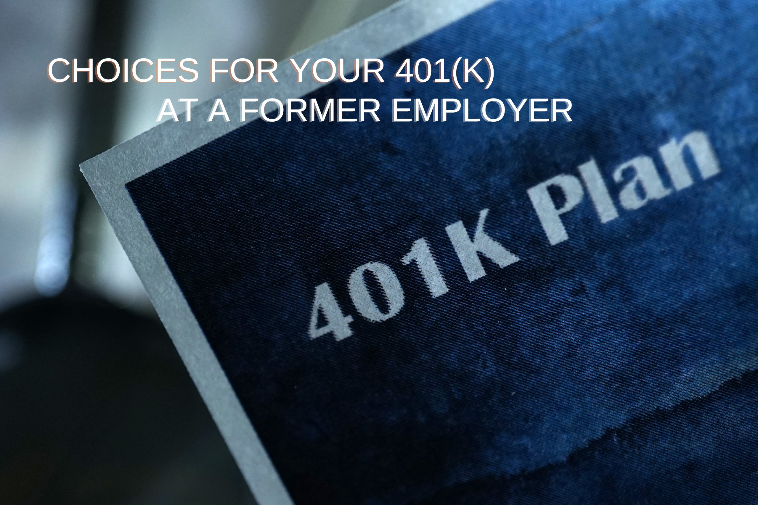 JMC Wealth Blog 401K employer change